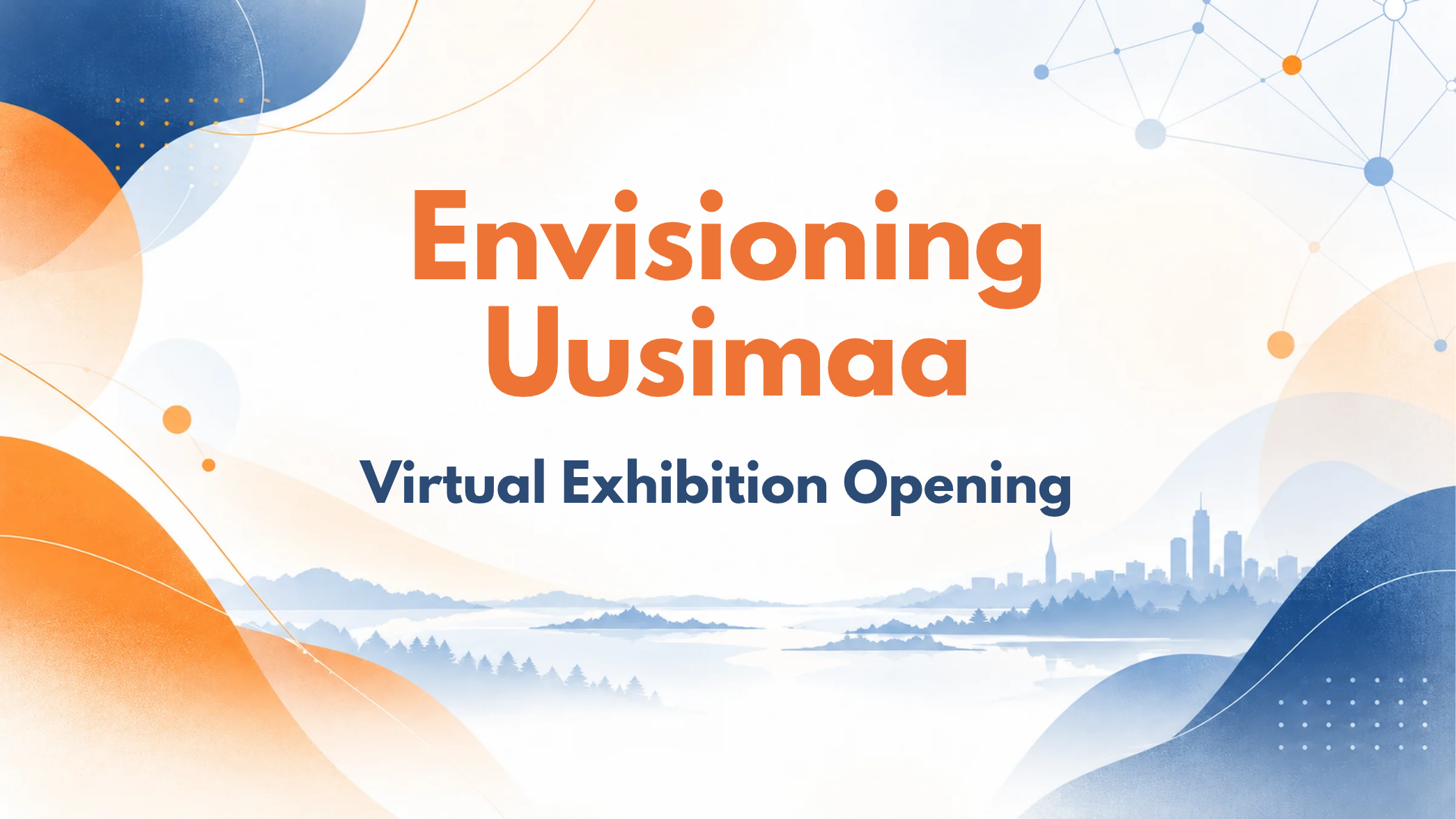 Envisioning Uusimaa Virtual Exhibition Opening