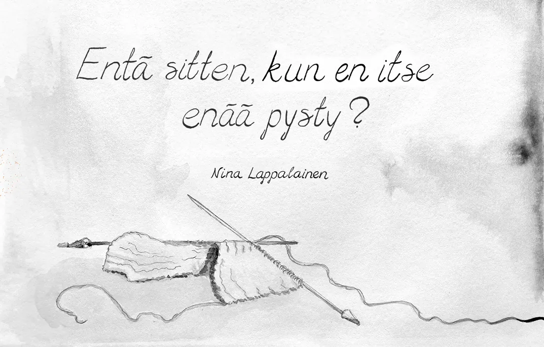 Entä sitten kun itse en enää pysty?